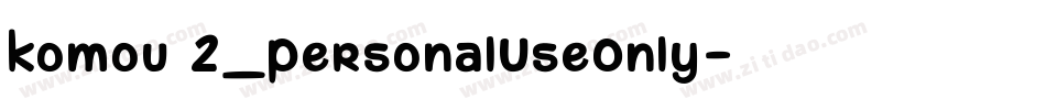 komou 2_PersonalUseOnly字体转换